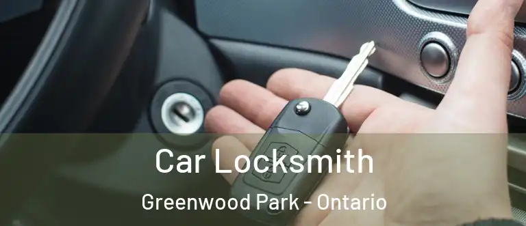 Car Locksmith Greenwood Park - Ontario