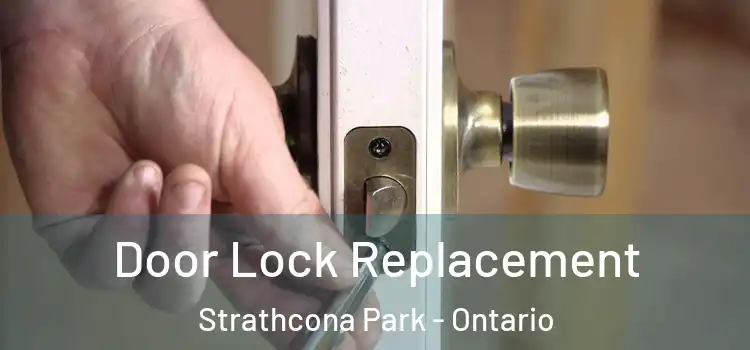 Door Lock Replacement Strathcona Park - Ontario