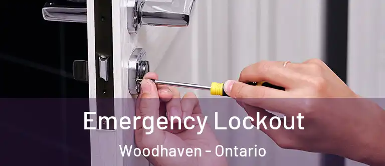 Emergency Lockout Woodhaven - Ontario