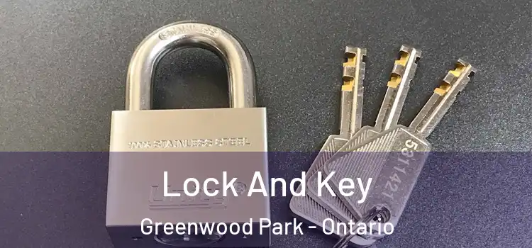 Lock And Key Greenwood Park - Ontario