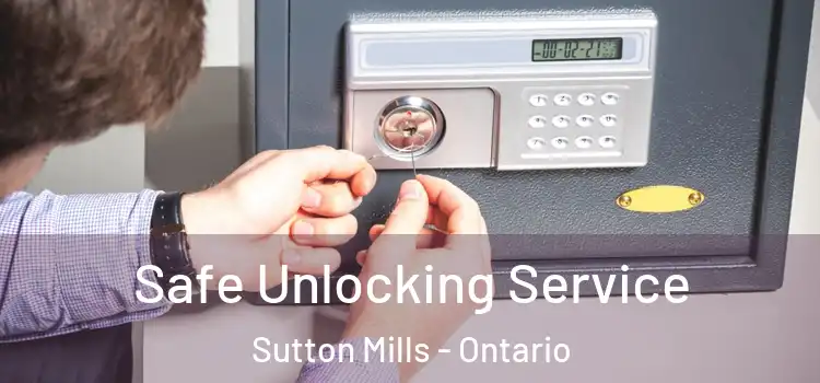 Safe Unlocking Service Sutton Mills - Ontario
